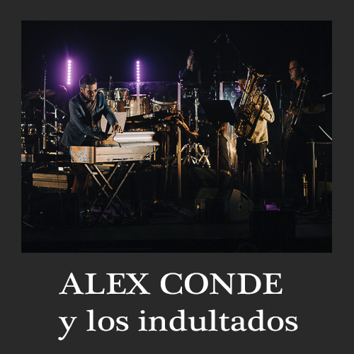 ALEX CONDE Y LOS INDULTADOS